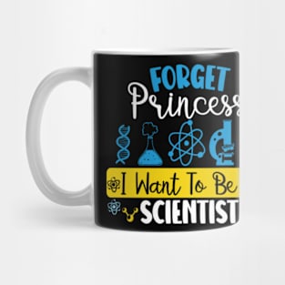 Forget Princess I Want To Be A Scientist Girl Science Mug